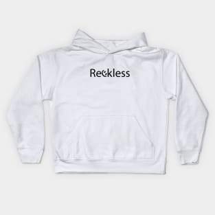 Reckless being Reckless artsy Kids Hoodie